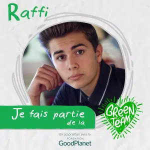 raffi fait partie de la green team