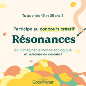 Concours Résonances- CAP 2030 - Fondation GoodPlanet